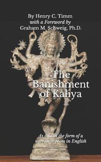 Cover image for The Banishment of Kaliya: As told in the form of a narrative poem in English