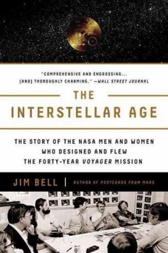 The Interstellar Age: Inside the Forty-Year Voyager Mission