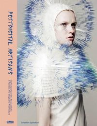 Cover image for Postdigital Artisans: Craftsmanship with a New Aesthetic in Fashion, Art, Design and Architecture