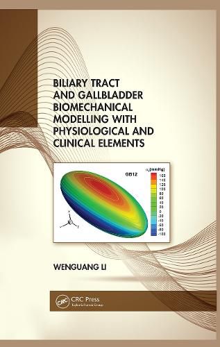 Cover image for Biliary Tract and Gallbladder Biomechanical Modelling with Physiological and Clinical Elements