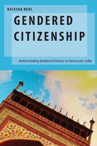 Cover image for Gendered Citizenship: Understanding Gendered Violence in Democratic India