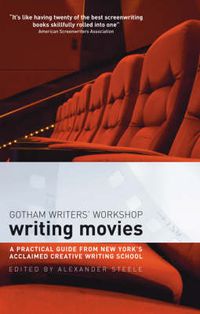 Cover image for Writing Movies: A practical guide from New York's acclaimed creative writing school