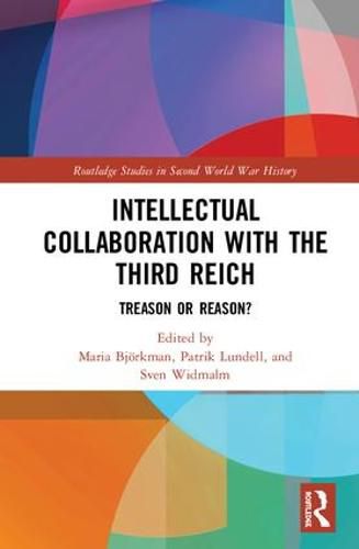 Cover image for Intellectual Collaboration with the Third Reich: Treason or Reason?