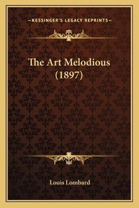 Cover image for The Art Melodious (1897)