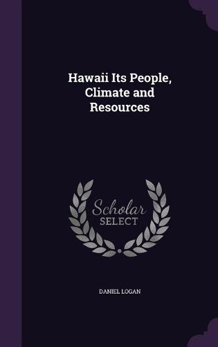 Cover image for Hawaii Its People, Climate and Resources