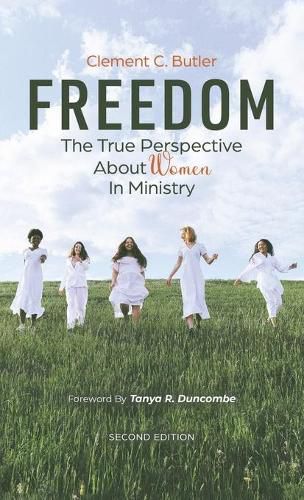 Freedom, Second Edition: The True Perspective about Women in Ministry