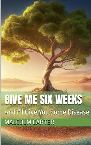 Cover image for Give Me Six Weeks