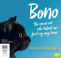 Cover image for Bono: The Rescue Cat Who Helped Me Find My Way Home