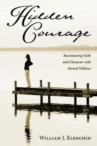 Cover image for Hidden Courage: Reconnecting Faith and Character with Mental Wellness