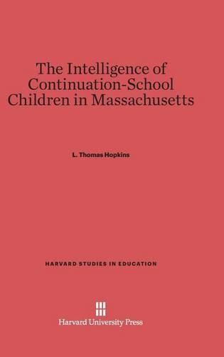 The Intelligence of Continuation-School Children in Massachusetts