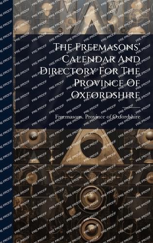 Cover image for The Freemasons' Calendar And Directory For The Province Of Oxfordshire