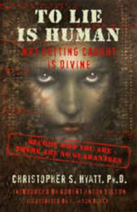 Cover image for To Lie is Human: Not Getting Caught Is Divine (previously titled 'The Tree of Lies')