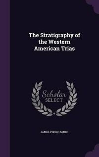 Cover image for The Stratigraphy of the Western American Trias