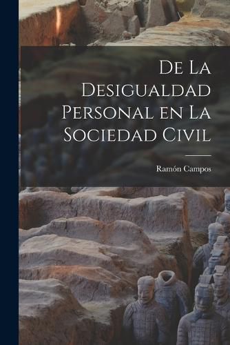 Cover image for De la Desigualdad Personal en la Sociedad Civil