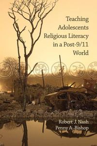 Cover image for Teaching Adolescents Religious Literacy in a Post-9/11 World