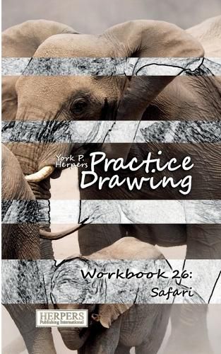 Cover image for Practice Drawing - Workbook 26: Safari