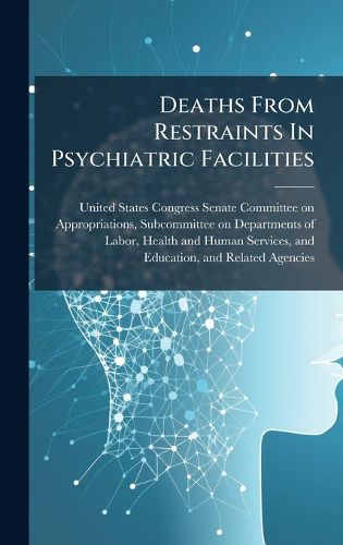 Cover image for Deaths From Restraints In Psychiatric Facilities