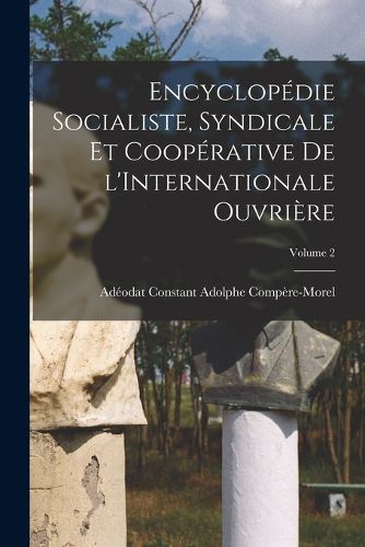 Cover image for Encyclopedie socialiste, syndicale et cooperative de l'Internationale ouvriere; Volume 2