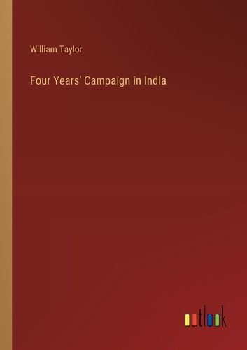 Cover image for Four Years' Campaign in India