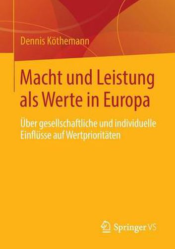 Cover image for Macht Und Leistung ALS Werte in Europa: UEber Gesellschaftliche Und Individuelle Einflusse Auf Wertprioritaten