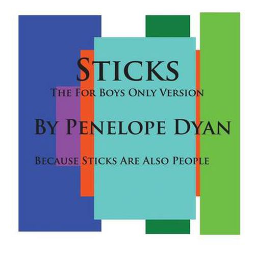 Cover image for Sticks--The For Boys Only Version--Because Sticks Are Also People