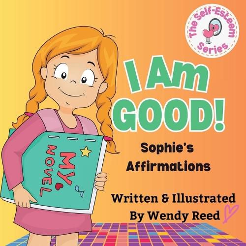 Cover image for I Am Good! Sophie's Affirmations