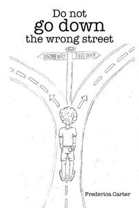 Cover image for Do Not Go Down the Wrong Street