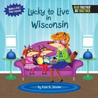 Cover image for Lucky to Live in Wisconsin