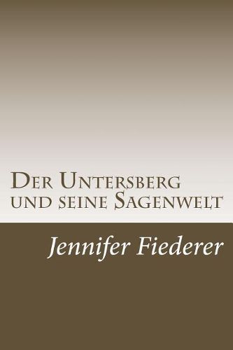 Cover image for Der Untersberg: Sagen Der Umworbenen Erhebung Aus Dem Berchtesgadener