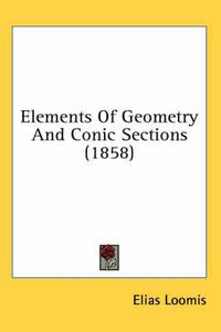 Cover image for Elements Of Geometry And Conic Sections (1858)