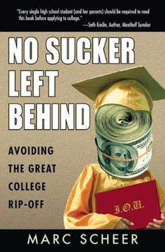 Cover image for No Sucker Left Behind: Avoiding the Great College Rip-Off