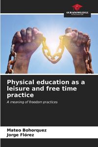 Cover image for Physical education as a leisure and free time practice