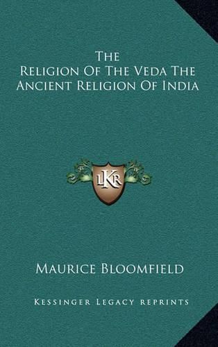 Cover image for The Religion of the Veda the Ancient Religion of India