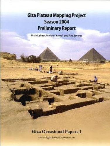 Cover image for Giza Plateau Mapping Project Season 2004 Preliminary Report