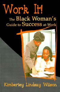 Cover image for Work It!: The Black Woman's Guide to Success at Work