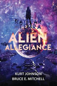 Cover image for Raystar of Terra: Alien Allegiance: Alien Allegiance