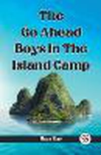 Cover image for The Go Ahead Boys In The Island Camp