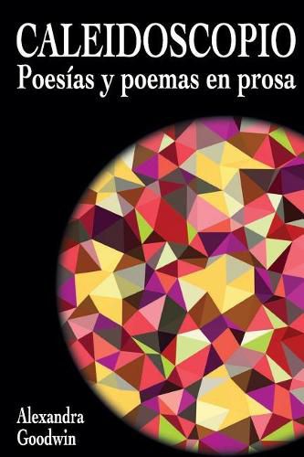 Cover image for Caleidoscopio: Poesias y Poemas en Prosa