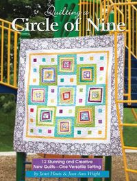 Cover image for Quilting a Circle of Nine: 12 Stunning and Creative New Quilts-One Versatile Setting