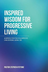 Cover image for Inspired Wisdom for Progressive Living