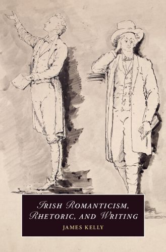 Cover image for Irish Romanticism, Rhetoric, and Writing