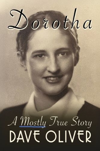 Cover image for Dorotha, A Mostly True Story