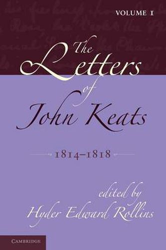 Cover image for The Letters of John Keats: Volume 1, 1814-1818: 1814-1821