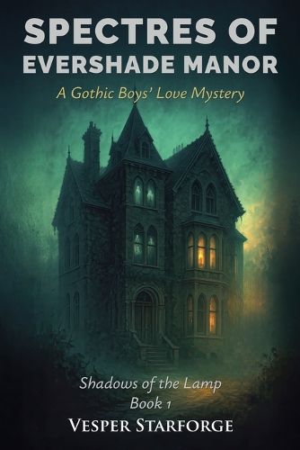Cover image for Spectres of Evershade Manor - A Gothic Boys' Love Mystery
