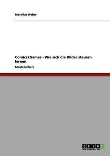 Cover image for Comics2games - Wie Sich Die Bilder Steuern Lernen
