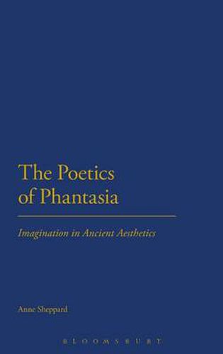 Cover image for The Poetics of Phantasia: Imagination in Ancient Aesthetics