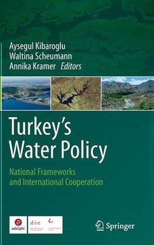 Cover image for Turkey's Water Policy: National Frameworks and International Cooperation