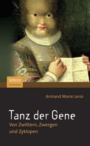 Cover image for Tanz der Gene: Von Zwittern, Zwergen und Zyklopen