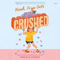 Cover image for Noah Frye Gets Crushed
