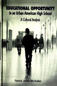 Cover image for Educational Opportunity in an Urban American High School: A Cultural Analysis